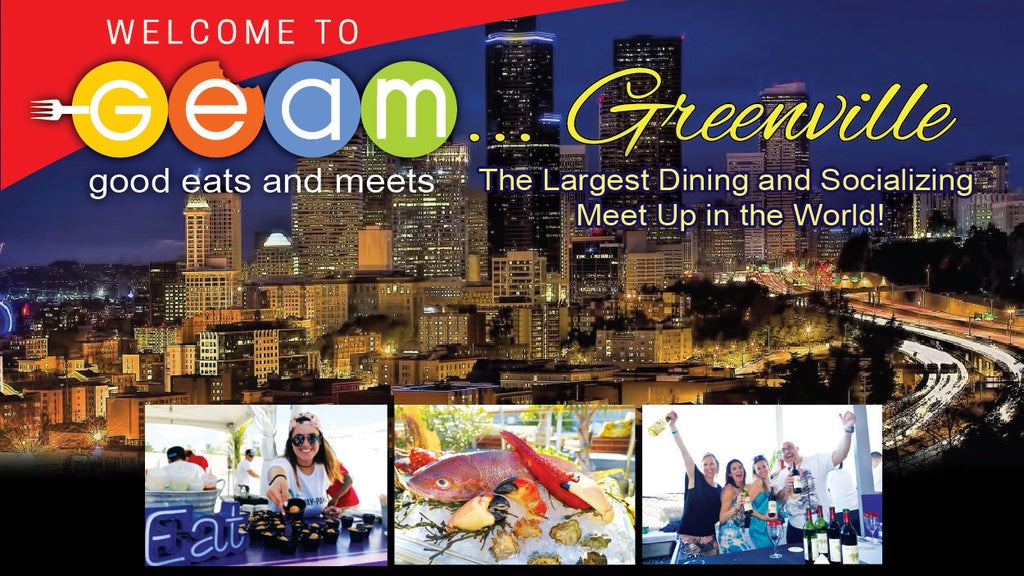 GVL Promotional image for Greenvilles Good Eats and Meets event at night, featuring city skyline. Includes photos of chefs preparing food, a dish with fish, and a group of people celebrating. Text reads: Welcome to GEAM... Greenville.