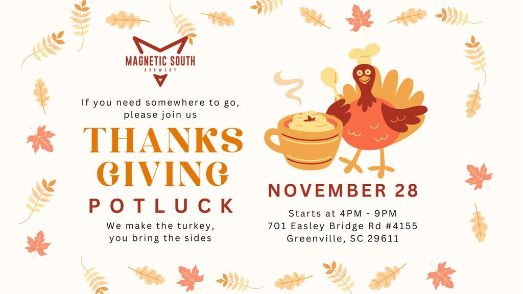 GVL A Thanksgiving potluck invitation featuring a turkey illustration, a bowl of food, and autumn leaves. It includes the event details: November 28, from 4 PM to 9 PM at 701 Easley Bridge Rd, Greenville, SC. Hosted by Magnetic South Brewery.