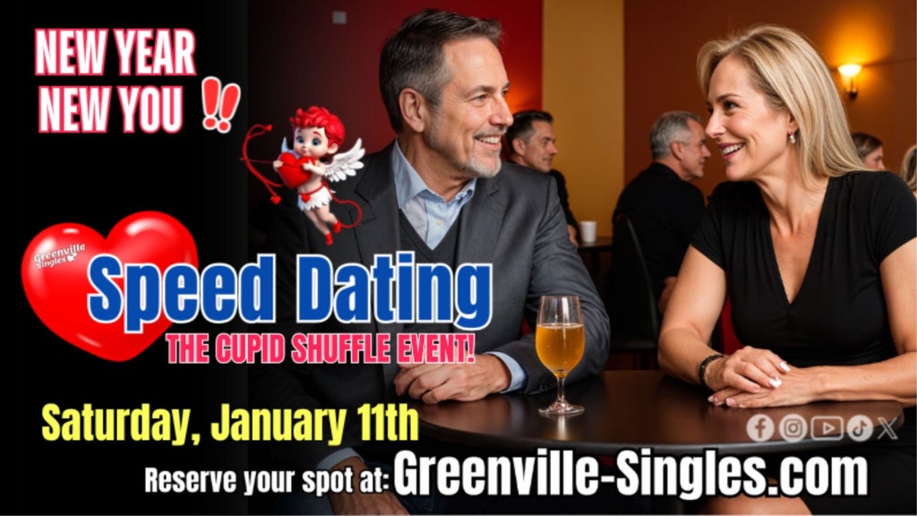 GVL A man and woman smiling at each other at a table with drinks. Text reads, New Year, New You! Speed Dating: The Cupid Shuffle Event! Saturday, January 11th. Reserve your spot at: Greenville-Singles.com.