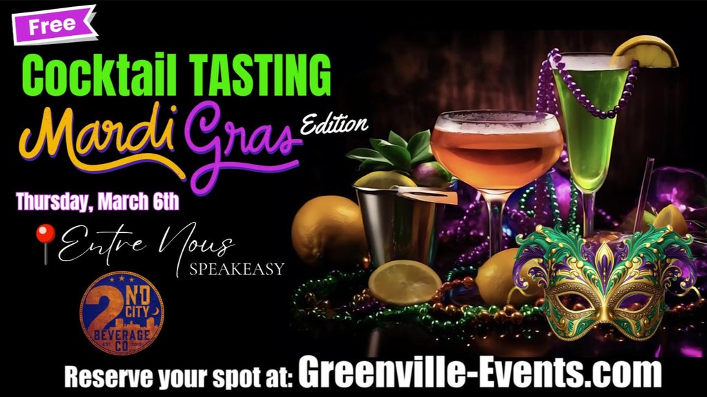 GVL Event poster for a free Cocktail Tasting Mardi Gras Edition on Thursday, March 6th at Entre Vous Speakeasy. Features colorful cocktails, Mardi Gras mask, and beads. Reserve at Greenville-Events.com. Co-hosted by 2nd City Beverage Co.